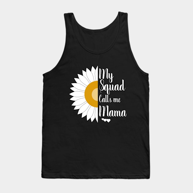 my squad calls me mama Tank Top by FabulousDesigns